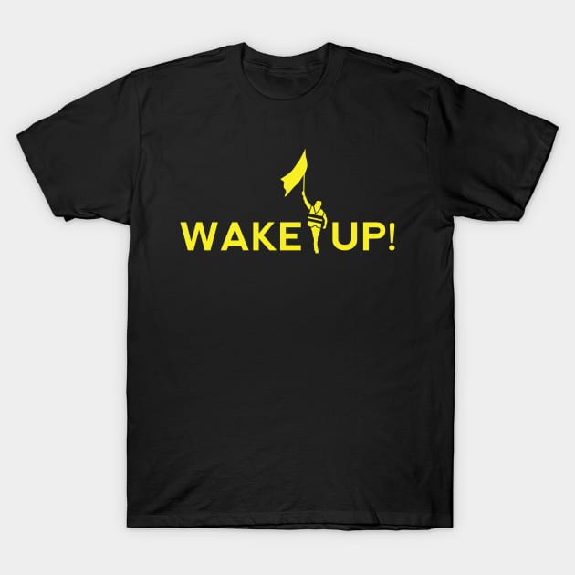 Wake Up! Yellow Vest Protester T-Shirt by jazzworldquest